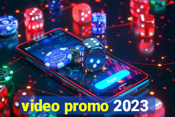 video promo 2023